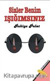 Sizler Benim Işığımsınız