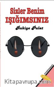 Sizler Benim Işığımsınız
