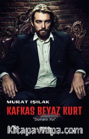 Kafkas Beyaz Kurt <br /> Dumanlı Yol