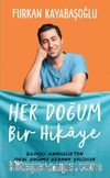 Her Doğum Bir Hikaye & Bilinçli Hamilelikten İdeal Doğuma Uzanan Yol