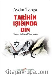 Tarihin Işığında Din <br /> Takvimin Kutsal Yaprakları