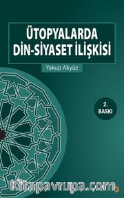 Ütopyalarda Din Siyaset İlişkisi