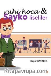 Ruhi Hoca <br /> Sayko Liseliler 