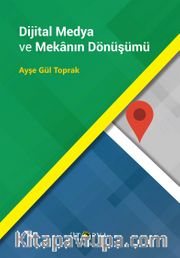 Dijital Medya ve Mekanın Dönüşümü