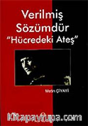 Verilmiş Sözümdür / Hücredeki Ateş