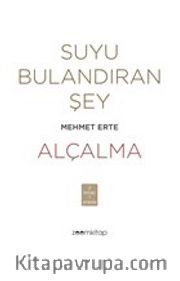 Suyu Bulandıran Şey - Alçalma