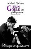 Glenn Gould’un Gizli Yaşamı