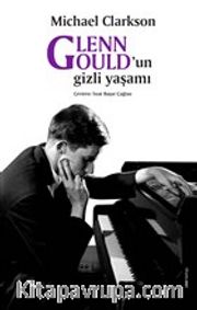 Glenn Gould’un Gizli Yaşamı