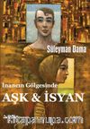 İnancın Gölgesinde Aşk ve İsyan