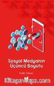 Sosyal Medyanın Üçüncü Boyutu