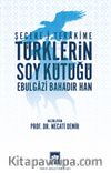 Şecere-i Terakime Türklerin Soy Kütüğü 