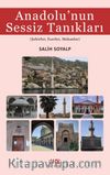 Anadolu’nun Sessiz Tanıkları & Şehirler, Eserler, Mekanlar