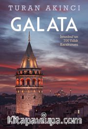 Galata <br /> İstanbul’un 700 Yıllık Kara Kutusu