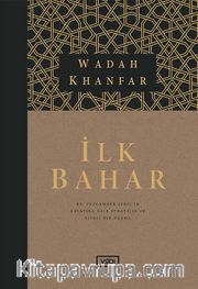 İlk Bahar <br /> Hz. Peygamber (sav)’in Hayatına Dair Stratejik ve Siyasi Bir Okuma