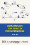 Organizasyonlarda İnsan Kaynakları Problemlerinin Çözümü