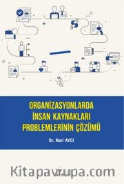 Organizasyonlarda İnsan Kaynakları Problemlerinin Çözümü