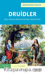 Druidler <br /> Kelt Halklarının Gizemli Rahipleri 