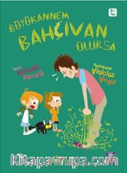 Büyükannem Bahçıvan Olursa