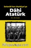 Selanik’ten Harbiye’ye Dahi Atatürk