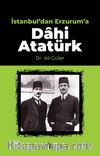 İstanbul’dan Erzurum’a Dahi Atatürk