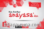2016 KPSS Anayasa Ders Notları / Kim Korkar Anayasa'dan