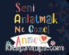 Seni Anlatmak Ne Güzel Anne