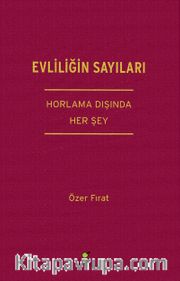 Evliliğin Sayıları <br /> Horlama Dışında Her Şey