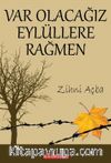Varolacağız Eylüllere Rağmen