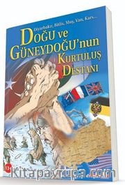 Doğu ve Güneydoğu’nun Kurtuluş Destanı
