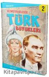 Geçmişten Geleceğe Türk Büyükleri 
