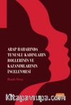 Arap Baharında Tunuslu Kadınların Rollerinin ve Kazanımlarının İncelenmesi
