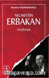 Necmetin Erbakan / Tavsiyeler 