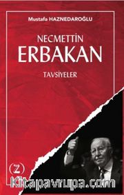 Necmetin Erbakan / Tavsiyeler 