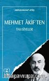 Mehmet Âkif’ten / Tavsiyeler 
