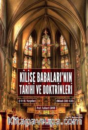 Kilise Babaları’nın Tarihi ve Doktrinleri (1-2 Kitap Tek Ciltte)