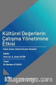 Kültürel Değerlerin Çatışma Yönetimine Etkisi - Türk Spor Yöneticileri Örneği