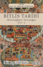 Bitlis Tarihi (Eskiçağdan Yeniçağa) Cilt 1