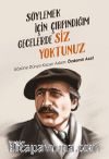 Söylemek İçin Çırpındığım Gecelerde Siz Yoktunuz & Gözüne Dünya Kaçan Adam: Özdemir Asaf