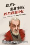 Ağlayabilseydiniz Anlayabilirdiniz & Davaya Adanmış Bir Kalem: Necip Fazıl Kısakürek
