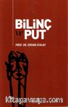 Bilinç ve Put