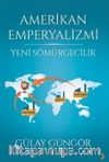 Amerikan Emperyalizmi & Yeni Sömürgecilik