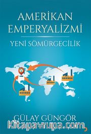 Amerikan Emperyalizmi <br /> Yeni Sömürgecilik