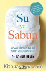 Su ve Sabun <br /> Kapsamlı Bir Virüs, Bakteri, Parazit ve Hastalık Rehberi