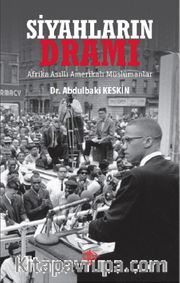Siyahların Dramı Afrika Asıllı Amerikalı Müslümanlar