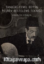Tanbûrî Cemil Bey’in Peşrev Besteleme Tekniği