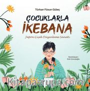 Çocuklarla İkebana <br /> Japon Çiçek Düzenleme Sanatı 