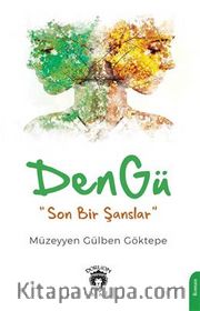 Dengü <br /> Son Bir Şanslar