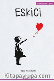 Eskici <br /> Kaybolan Kentin Eskicisi