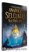 Anadolu Selçuklu Sultanları