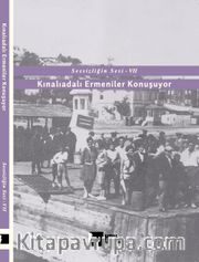 Sessizliğin Sesi VII <br /> Kınalıadalı Ermeniler Konuşuyor